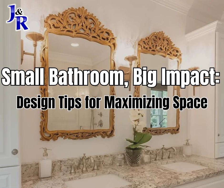 Small Bathroom, Big Impact: Design Tips for Maximizing Space